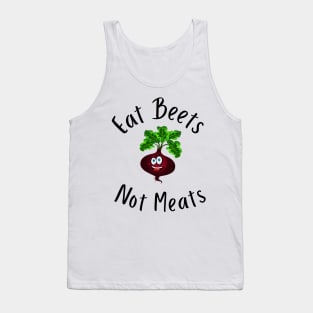 Eat Beets Not Meats Tank Top